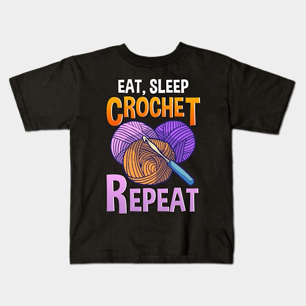 Eat Sleep Crochet Repeat Cute Crocheting Kids T-Shirt by theperfectpresents